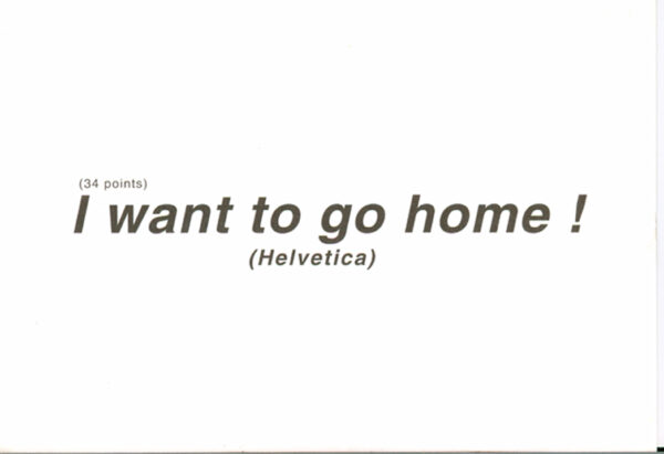 I WANT TO GO HOME ! FRANCK SCURTI -
I WANT TO GO HOME !